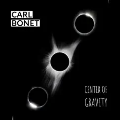 Center of Gravity - EP by Carl Bonet album reviews, ratings, credits