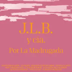 Por La Madrugada by J.L.B. y Cia. album reviews, ratings, credits