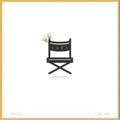 Brother (feat. Analise) - Single by Tido Love album reviews, ratings, credits