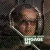 Engage Me - Single album lyrics, reviews, download