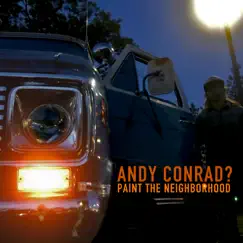 Paint the Neighborhood by Andy Conrad? album reviews, ratings, credits