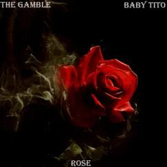 Rose - Single by Baby Tito & The Gamble album reviews, ratings, credits