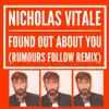 Found out About You (Rumours Follow Remix) - Single album lyrics, reviews, download