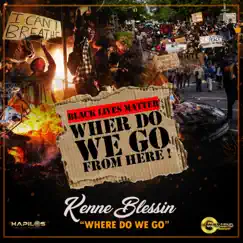 Where Do We Go - Single by Kenne Blessin album reviews, ratings, credits