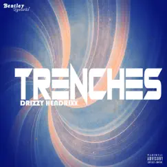 Trenches - Single by Drizzy hendrixx album reviews, ratings, credits