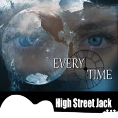 Every Time - Single by High Street Jack album reviews, ratings, credits