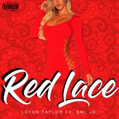 Red Lace (feat. BML Jr) - Single by Lotus Taylor album reviews, ratings, credits