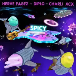Spicy (feat. Charli XCX) - Single by Herve Pagez & Diplo album reviews, ratings, credits