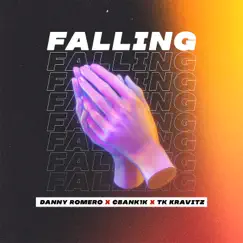 Falling - Single by Danny Romero, TK Kravitz & CBank1k album reviews, ratings, credits