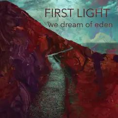First Light by We Dream of Eden album reviews, ratings, credits