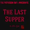 The Last Supper - Single album lyrics, reviews, download