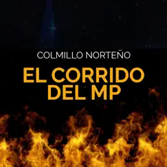 El Corrido del Mp - Single by Colmillo Norteño album reviews, ratings, credits