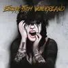 Escape from Wonderland - EP album lyrics, reviews, download