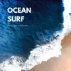Ocean Surf – Beach Sounds to Help You Sleep, Ocean Noise for Your Baby, Waves and Sea Sounds album lyrics, reviews, download