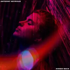 Kisses Back - Single by Anthony Keyrouz album reviews, ratings, credits