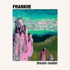 Dream Reader - Single by FRANKIIE album reviews, ratings, credits