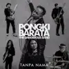 Tanpa Nama (feat. The Dangerous Band) - Single album lyrics, reviews, download