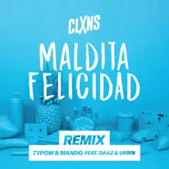 Maldita Felicidad (feat. DAAZ & Urbøi) [Remix] - Single by Los Claxons, Typow & Mando album reviews, ratings, credits