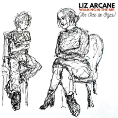 Walking in the Air (An Ode to Olga) - Single by Liz Arcane album reviews, ratings, credits