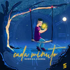 Cada Minuto - Single by Rodrigo Correa album reviews, ratings, credits