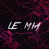 Le Mia - Single album lyrics, reviews, download
