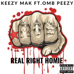 Real Right Homie (feat. OMB Peezy) - Single by Keezy Mak album reviews, ratings, credits