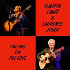 Calling on the Love - Single by Christie Lenée & Laurence Juber album reviews, ratings, credits