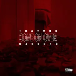 Come on Over - Single by Trayvon Marshon album reviews, ratings, credits
