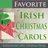 Favorite Irish Christmas Carols (Instrumental Celtic Christmas Songs) album lyrics, reviews, download