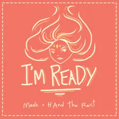 I'm Ready - Single by Madz Miranda & H and the Rest album reviews, ratings, credits