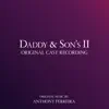 Daddy & Son's II (Original Cast Recording) album lyrics, reviews, download