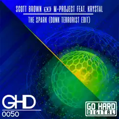 The Spark (Donk Terrorist Remix) [feat. Krystal] - Single by Scott Brown & M-Project album reviews, ratings, credits
