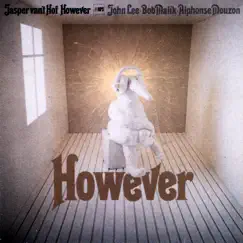 However (with Bob Malik, John Lee & Alphonse Mouzon) by Jasper van't Hof album reviews, ratings, credits