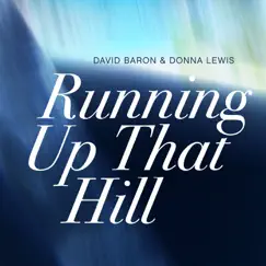 Running Up That Hill (A Deal With God) [feat. Donna Lewis] - Single by David Baron & Donna Lewis album reviews, ratings, credits