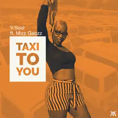 Taxi to You - Single by V.Soul & Mizz Gabbzz album reviews, ratings, credits