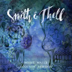 Hotel Walls (Acoustic Version) - Single by Smith & Thell album reviews, ratings, credits