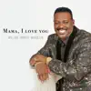 Mama, I Love You - Single album lyrics, reviews, download