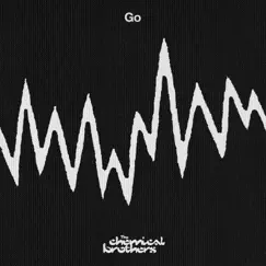 Go - Single by The Chemical Brothers album reviews, ratings, credits