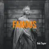 Famous - Single album lyrics, reviews, download