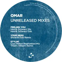 Unreleased Mixes - Feeling You / Your Mess / Stylin by OMAR album reviews, ratings, credits