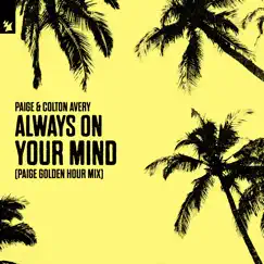 Always on Your Mind (Paige Golden Hour Mix) - EP by Paige & Colton Avery album reviews, ratings, credits