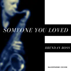 Someone You Loved (Instrumental) - Single by Brendan Ross album reviews, ratings, credits