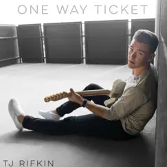 One Way Ticket - Single by TJ Rifkin album reviews, ratings, credits