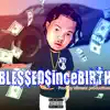 Ble$$Ed$Incebirth album lyrics, reviews, download