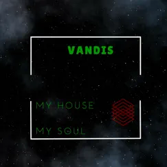 My House My Soul - Single by Vandis album reviews, ratings, credits