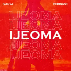 Ijeoma (feat. Peruzzi) - Single by Iyanya album reviews, ratings, credits