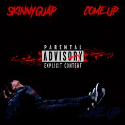 Come Up - Single by SkinnyGuap album reviews, ratings, credits