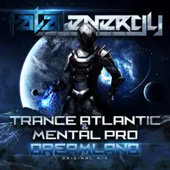 Dreamland - Single by Trance Atlantic & Mental Pro album reviews, ratings, credits