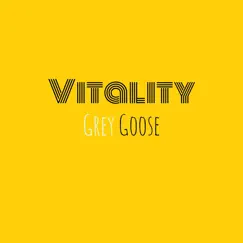 Vitality - Single by Grey Goose album reviews, ratings, credits