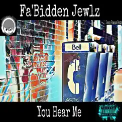 You Hear Me - Single by Fa'bidden Jewlz album reviews, ratings, credits